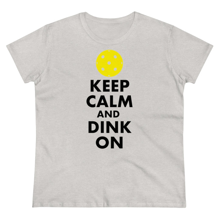 Women's T-Shirt - Keep Calm And Dink On