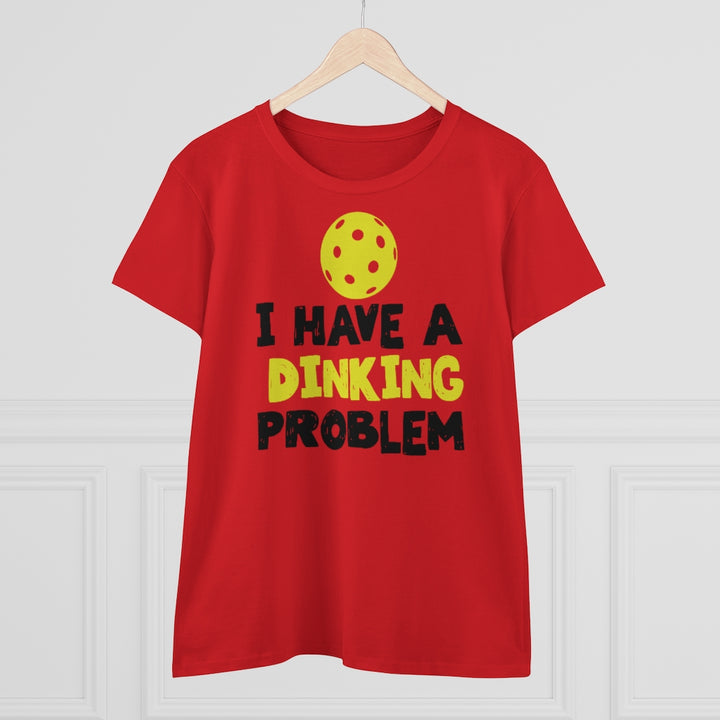 Women's T-Shirt - I have A Dinking Problem