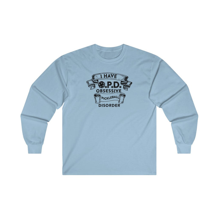 Men's Long Sleeve - Obsessive Pickleball Disorder