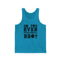 Men's Tank - Do You Even Pickleball Bro