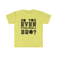 Men's T-Shirt - Do You Even Pickleball Bro