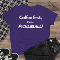 Women's T-Shirt - Coffee First Then Pickleball