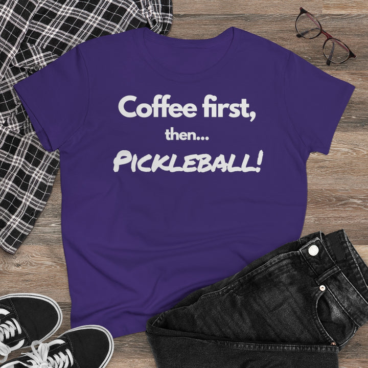 Women's T-Shirt - Coffee First Then Pickleball