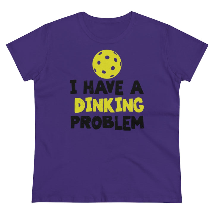 Women's T-Shirt - I have A Dinking Problem