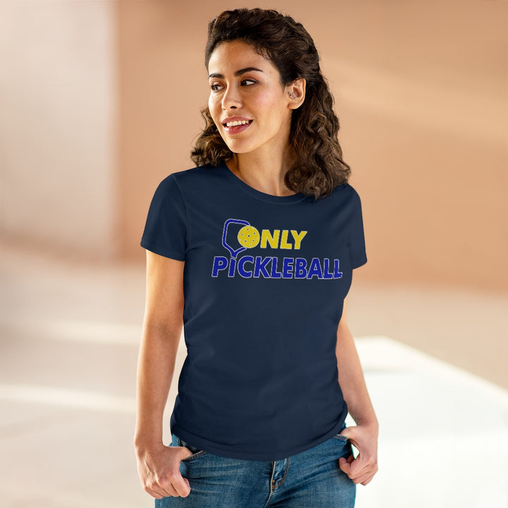 Women's T-Shirt - Only Pickleball - Free w/orders over $100