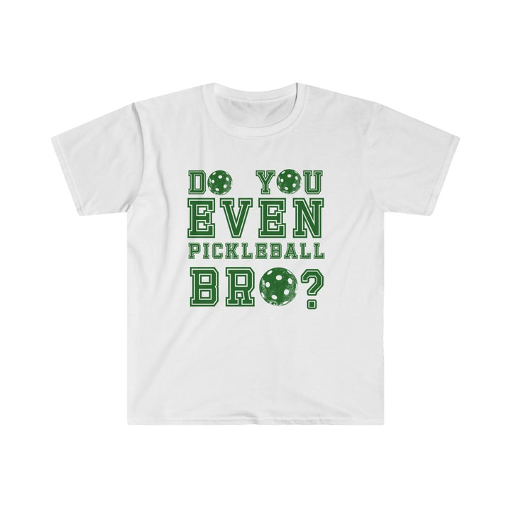 Men's T-Shirt - Do You Even Pickleball Bro
