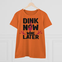 Women's T-Shirt - Dink Now Wine Later