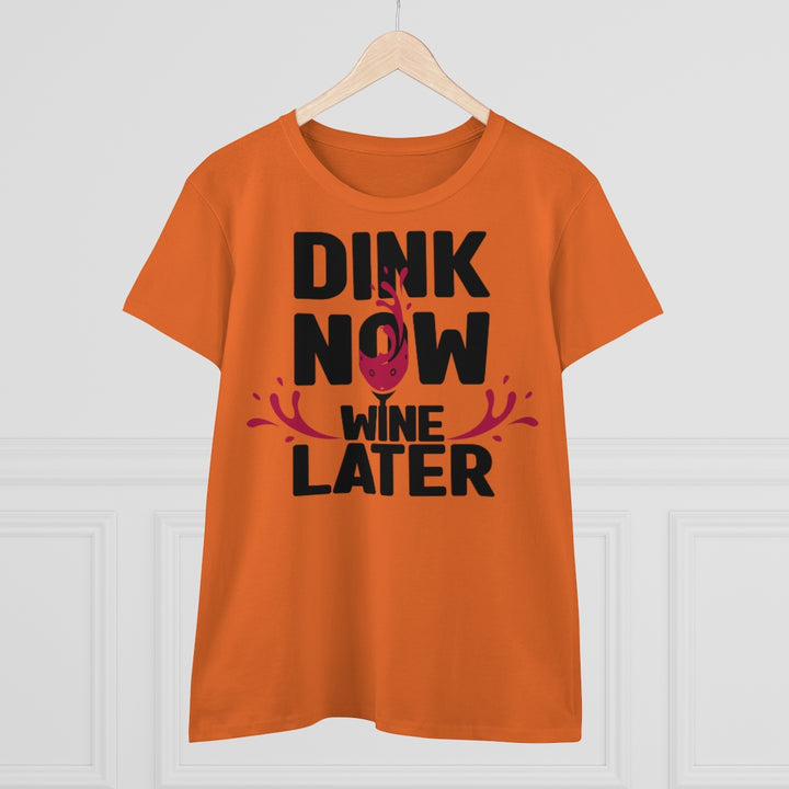 Women's T-Shirt - Dink Now Wine Later