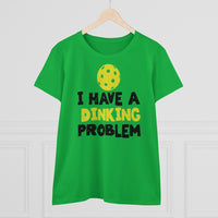 Women's T-Shirt - I have A Dinking Problem