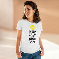 Women's T-Shirt - Keep Calm And Dink On