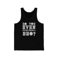 Men's Tank - Do You Even Pickleball Bro
