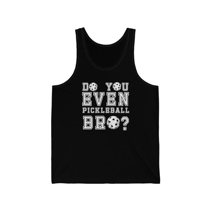 Men's Tank - Do You Even Pickleball Bro