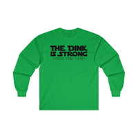 Men's Long Sleeve - The Dink Is Strong