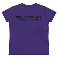 Women's T-Shirt - Dink or Dink Not