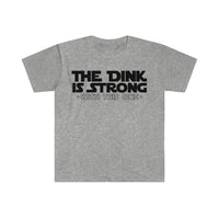 Men's T-Shirt - The Dink Is Strong With This One