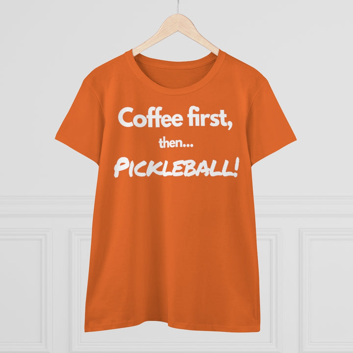 Women's T-Shirt - Coffee First Then Pickleball