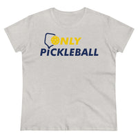 Women's T-Shirt - Only Pickleball - Free w/orders over $100