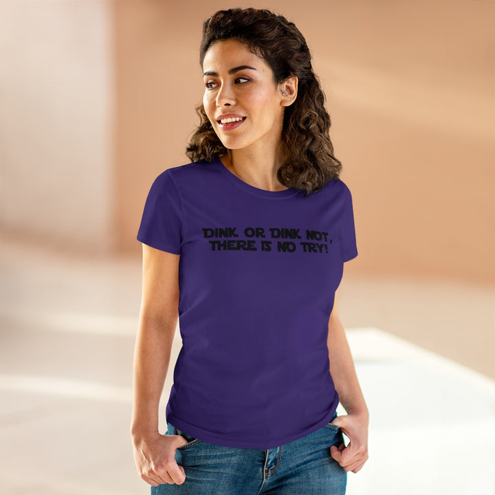 Women's T-Shirt - Dink or Dink Not