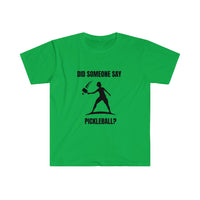 Men's T-Shirt - Did Someone Say Pickleball