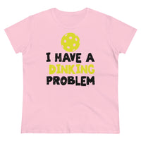 Women's T-Shirt - I have A Dinking Problem