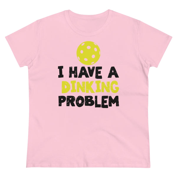 Women's T-Shirt - I have A Dinking Problem