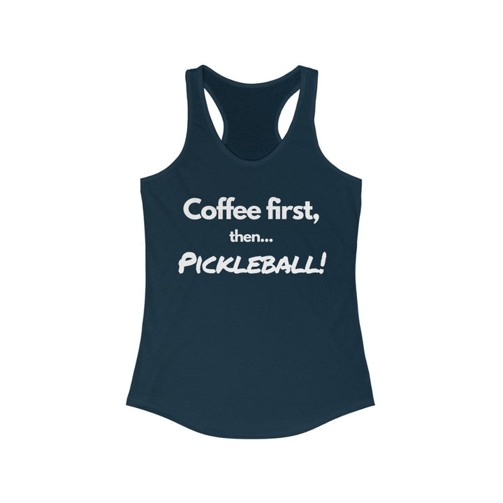 Women's Tank - Coffee First Then Pickleball