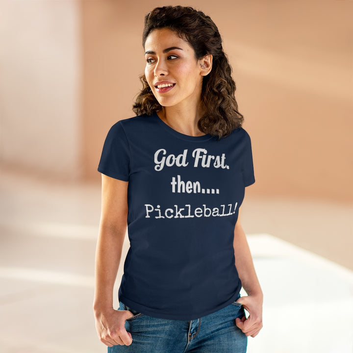 Women's T-Shirt - God First Then Pickleball