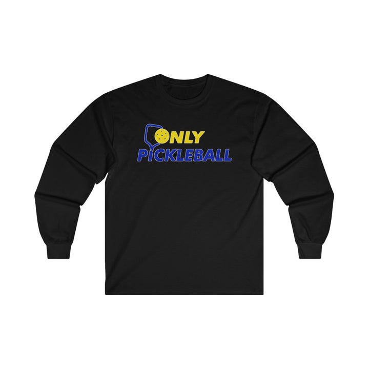 Men's Long Sleeve - Only Pickleball
