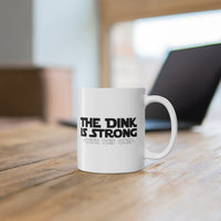 Mug - The Dink Is Strong