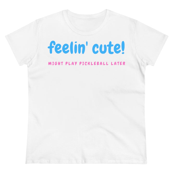 Women's T-Shirt - Feelin Cute