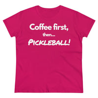 Women's T-Shirt - Coffee First Then Pickleball