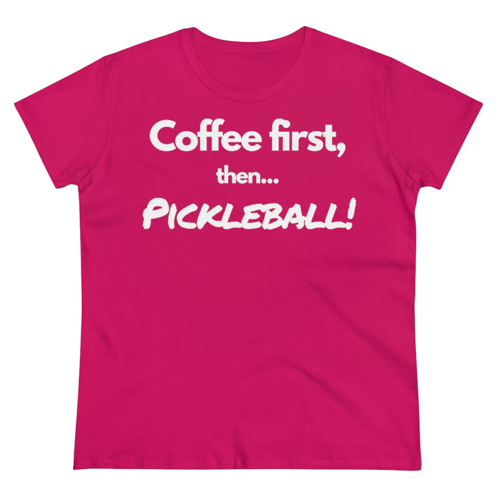 Women's T-Shirt - Coffee First Then Pickleball