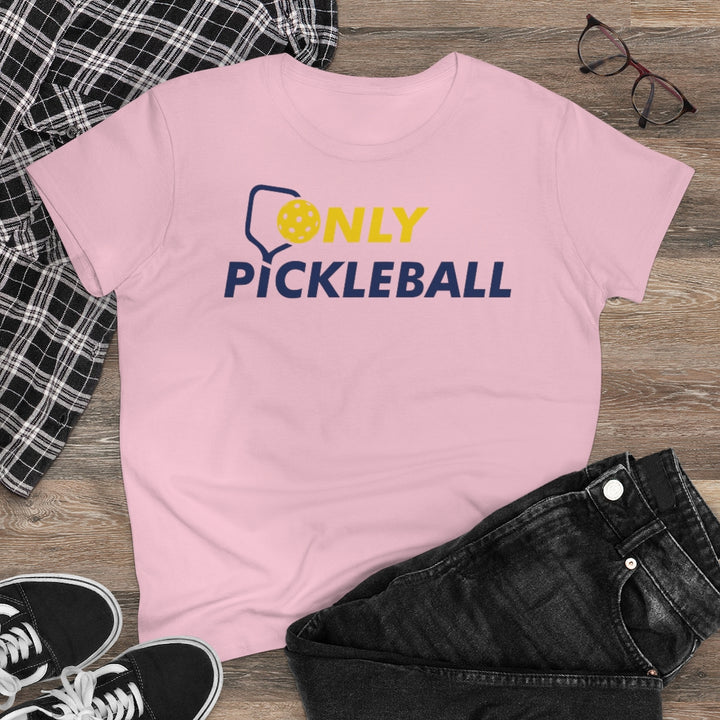 Women's T-Shirt - Only Pickleball - Free w/orders over $100