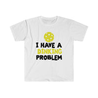 Men's T-Shirt - I Have A Dinking Problem