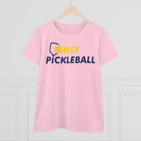 Women's T-Shirt - Only Pickleball - Free w/orders over $100
