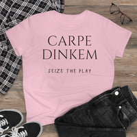 Women's T-Shirt - Carpe Dinkem