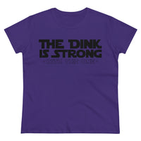 Women's T-Shirt - The Dink is Strong With This One