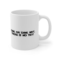 Mug - Dink Or Dink Not