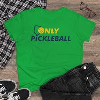 Women's T-Shirt - Only Pickleball - Free w/orders over $100
