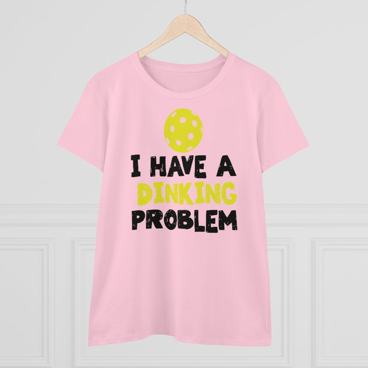 Women's T-Shirt - I have A Dinking Problem