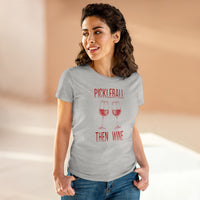 Women's T-Shirt - Pickleball Then Wine