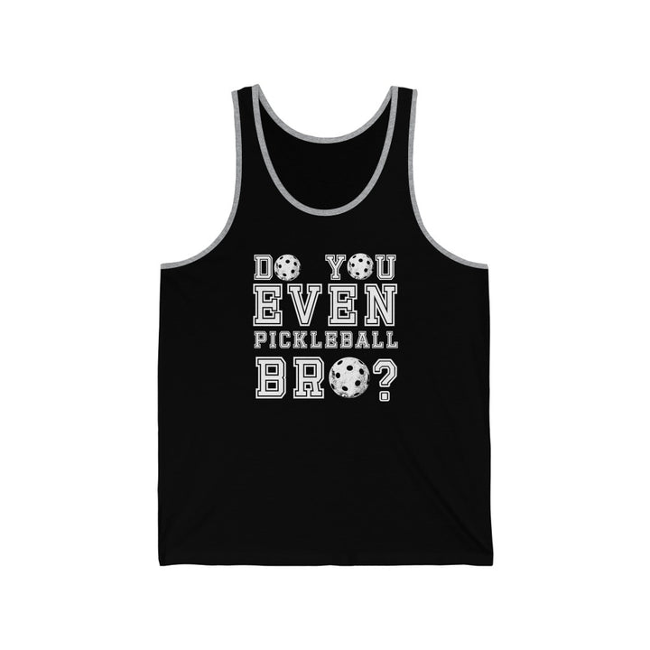 Men's Tank - Do You Even Pickleball Bro