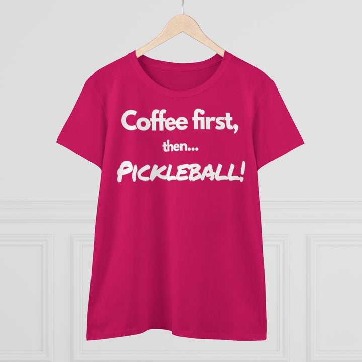 Women's T-Shirt - Coffee First Then Pickleball