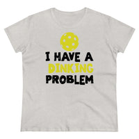 Women's T-Shirt - I have A Dinking Problem