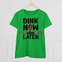 Women's T-Shirt - Dink Now Wine Later