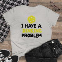 Women's T-Shirt - I have A Dinking Problem