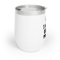 Wine Tumbler - I Have A Dinking Problem