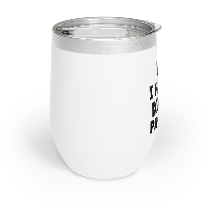Wine Tumbler - I Have A Dinking Problem