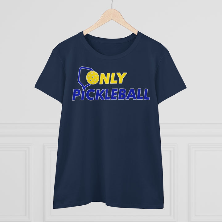 Women's T-Shirt - Only Pickleball - Free w/orders over $100