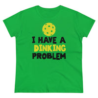 Women's T-Shirt - I have A Dinking Problem